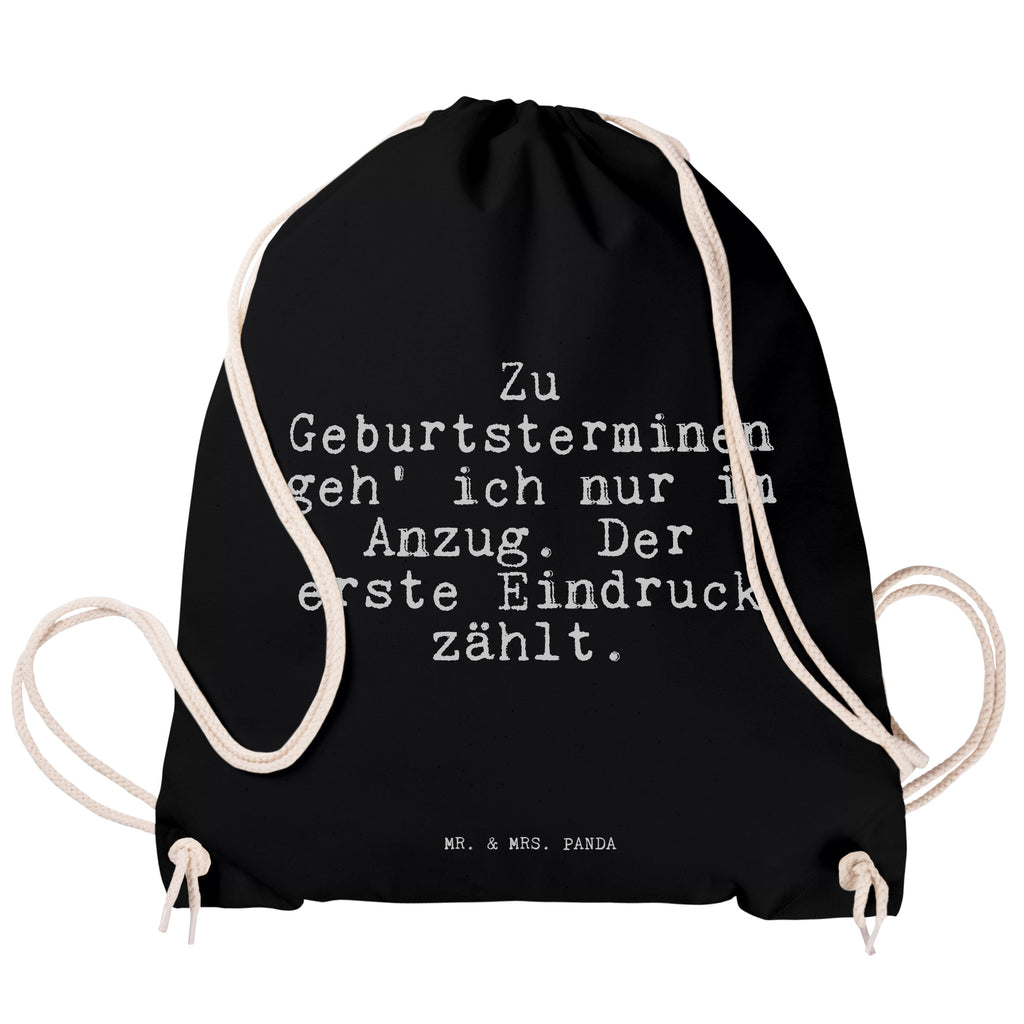 Sportbeutel Sprüche und Zitate Zu Geburtsterminen geh' ich nur im Anzug. Der erste Eindruck zählt. Sportbeutel, Turnbeutel, Beutel, Sporttasche, Tasche, Stoffbeutel, Sportbeutel Kinder, Spruch, Sprüche, lustig, Weisheiten, Zitate, Spruch Sprüche Weisheiten Zitate Lustig Weisheit Worte