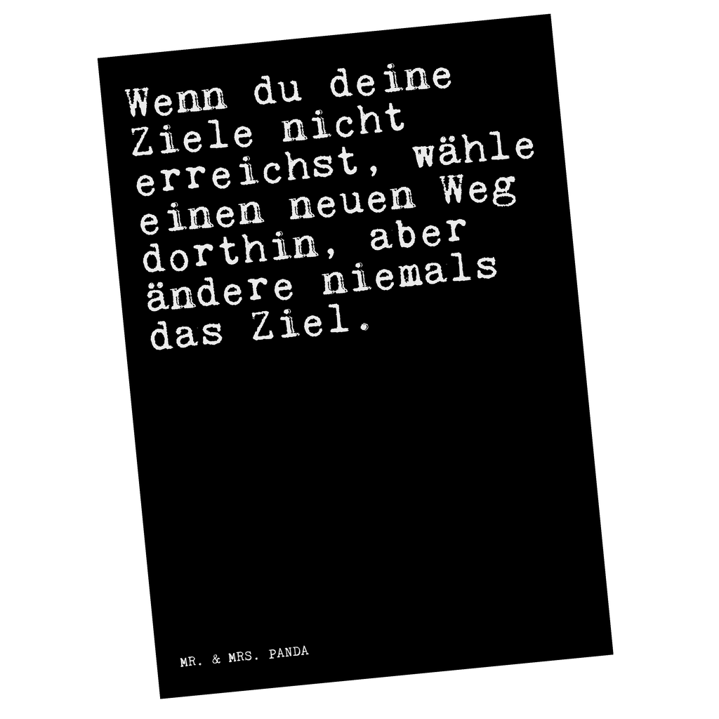 Postkarte Sprüche und Zitate Wenn du deine Ziele nicht erreichst, wähle einen neuen Weg dorthin, aber ändere niemals das Ziel. Geschenkkarte, Grußkarte, Karte, Einladung, Ansichtskarte, Geburtstagskarte, Einladungskarte, Spruch, Sprüche, lustig, Weisheiten, Zitate, Spruch Sprüche Weisheiten Zitate Lustig Weisheit Worte
