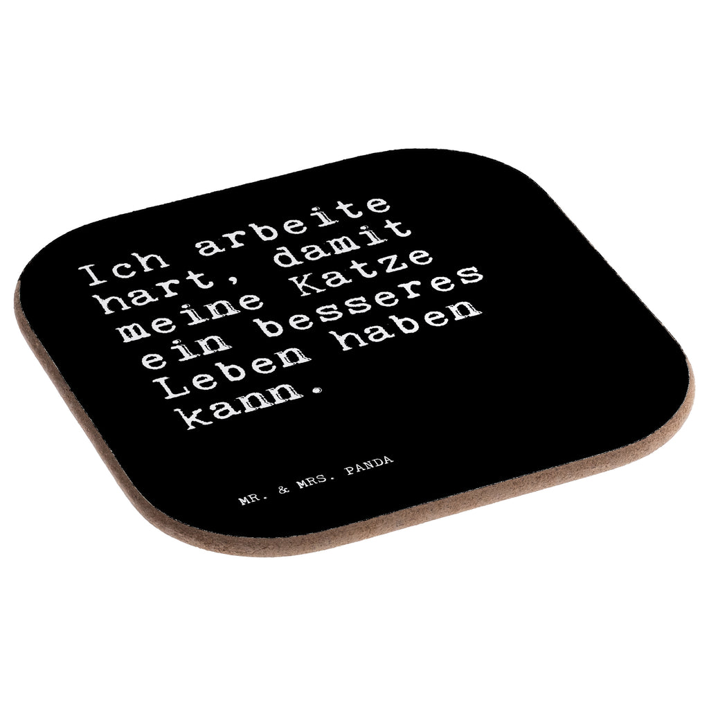 Quadratische Untersetzer Sprüche und Zitate Ich arbeite hart, damit meine Katze ein besseres Leben haben kann. Bierdeckel, Glasuntersetzer, Untersetzer Gläser, Getränkeuntersetzer, Spruch, Sprüche, lustig, Weisheiten, Zitate, Spruch Sprüche Weisheiten Zitate Lustig Weisheit Worte