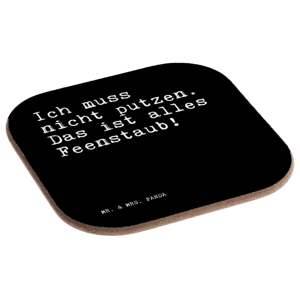 Quadratische Untersetzer Sprüche und Zitate Ich muss nicht putzen. Das ist alles Feenstaub! Bierdeckel, Glasuntersetzer, Untersetzer Gläser, Getränkeuntersetzer, Spruch, Sprüche, lustig, Weisheiten, Zitate, Spruch Sprüche Weisheiten Zitate Lustig Weisheit Worte