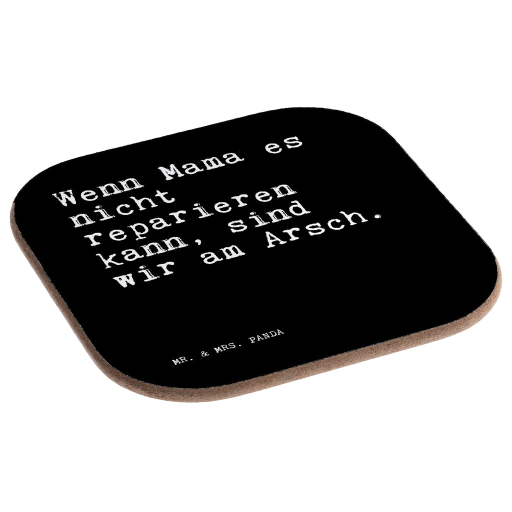 Quadratische Untersetzer Sprüche und Zitate Wenn Mama es nicht reparieren kann, sind wir am Arsch. Bierdeckel, Glasuntersetzer, Untersetzer Gläser, Getränkeuntersetzer, Spruch, Sprüche, lustig, Weisheiten, Zitate, Spruch Sprüche Weisheiten Zitate Lustig Weisheit Worte