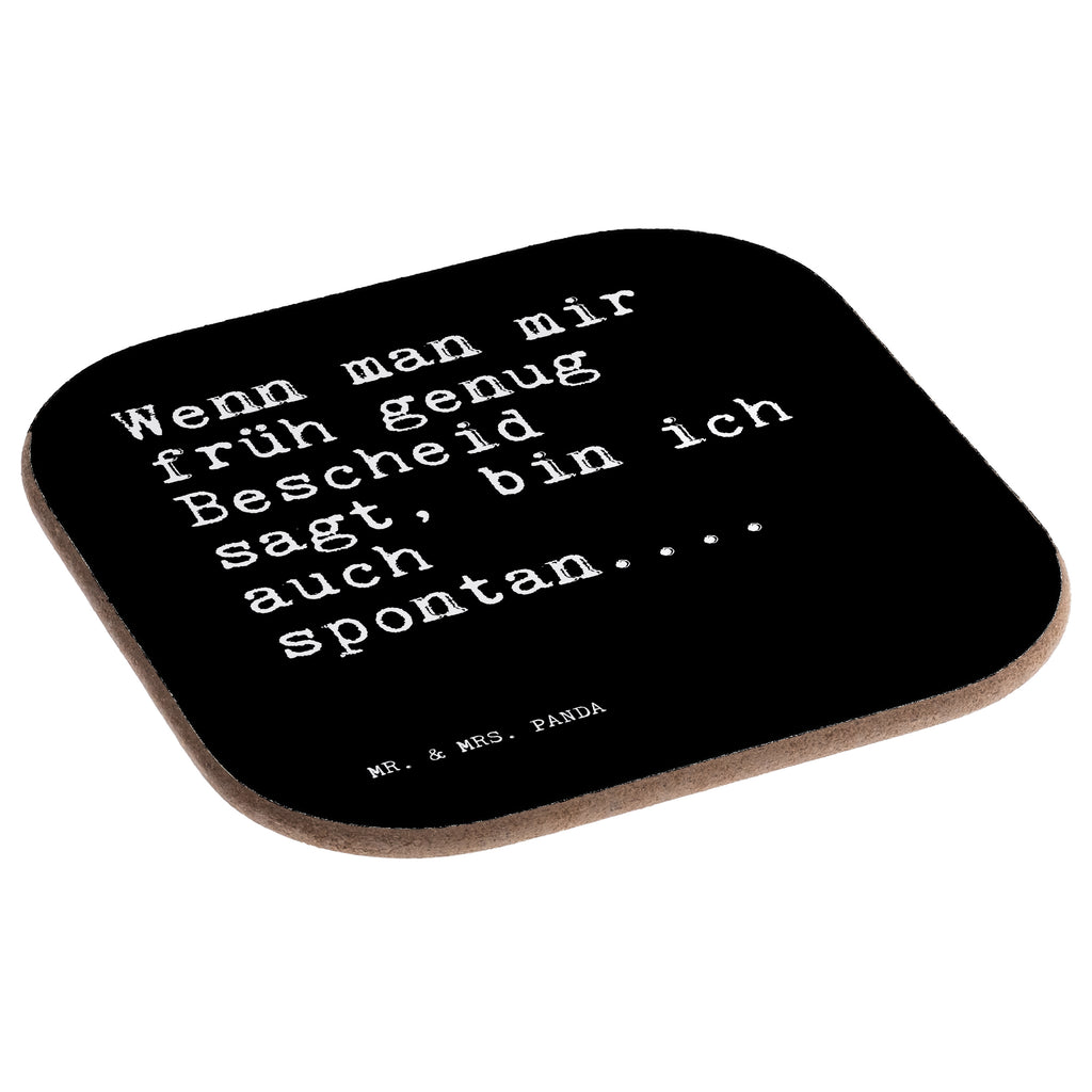 Quadratische Untersetzer Sprüche und Zitate Wenn man mir früh genug Bescheid sagt, bin ich auch spontan.... Bierdeckel, Glasuntersetzer, Untersetzer Gläser, Getränkeuntersetzer, Spruch, Sprüche, lustig, Weisheiten, Zitate, Spruch Sprüche Weisheiten Zitate Lustig Weisheit Worte