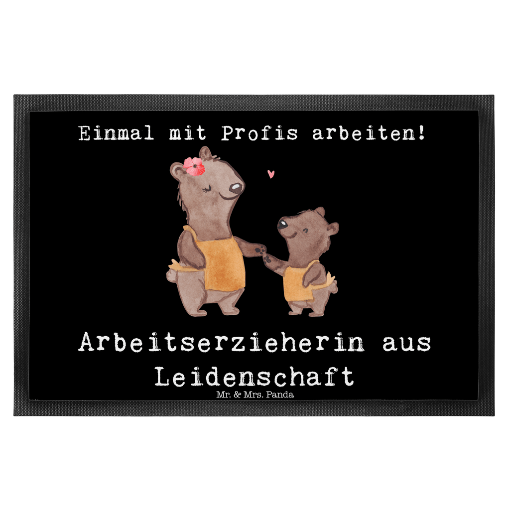 Fußmatte Arbeitserzieherin aus Leidenschaft Arbeitserzieherin, Arbeitspädagogin, Ausbildung, Studium,  Türvorleger, Schmutzmatte, Fußabtreter, Matte, Schmutzfänger, Fußabstreifer, Schmutzfangmatte, Türmatte, Motivfußmatte,  Haustürmatte, Vorleger  Beruf, Ausbildung, Jubiläum, Abschied, Rente, Kollege, Kollegin, Geschenk, Schenken, Arbeitskollege, Mitarbeiter, Firma, Danke, Dankeschön