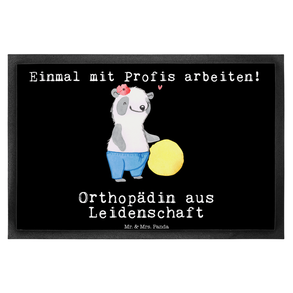 Fußmatte Orthopädin aus Leidenschaft Orthopädin, Fachärztin, Orthopädie,   Praxis, Eröffnung,  Türvorleger, Schmutzmatte, Fußabtreter, Matte, Schmutzfänger, Fußabstreifer, Schmutzfangmatte, Türmatte, Motivfußmatte,  Haustürmatte, Vorleger  Beruf, Ausbildung, Jubiläum, Abschied, Rente, Kollege, Kollegin, Geschenk, Schenken, Arbeitskollege, Mitarbeiter, Firma, Danke, Dankeschön