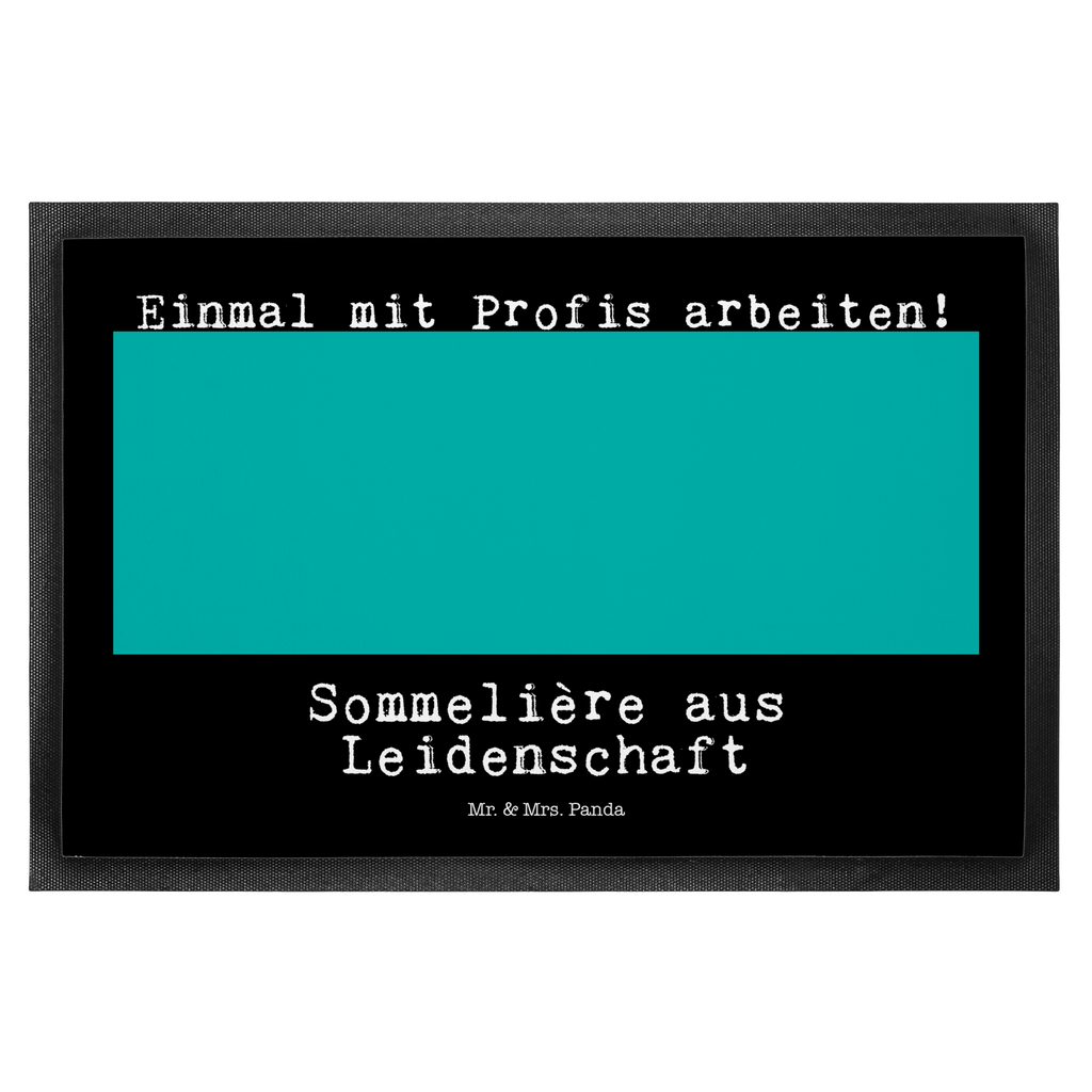 Fußmatte Sommelière aus Leidenschaft  Türvorleger, Schmutzmatte, Fußabtreter, Matte, Schmutzfänger, Fußabstreifer, Schmutzfangmatte, Türmatte, Motivfußmatte,  Haustürmatte, Vorleger  Beruf, Ausbildung, Jubiläum, Abschied, Rente, Kollege, Kollegin, Geschenk, Schenken, Arbeitskollege, Mitarbeiter, Firma, Danke, Dankeschön