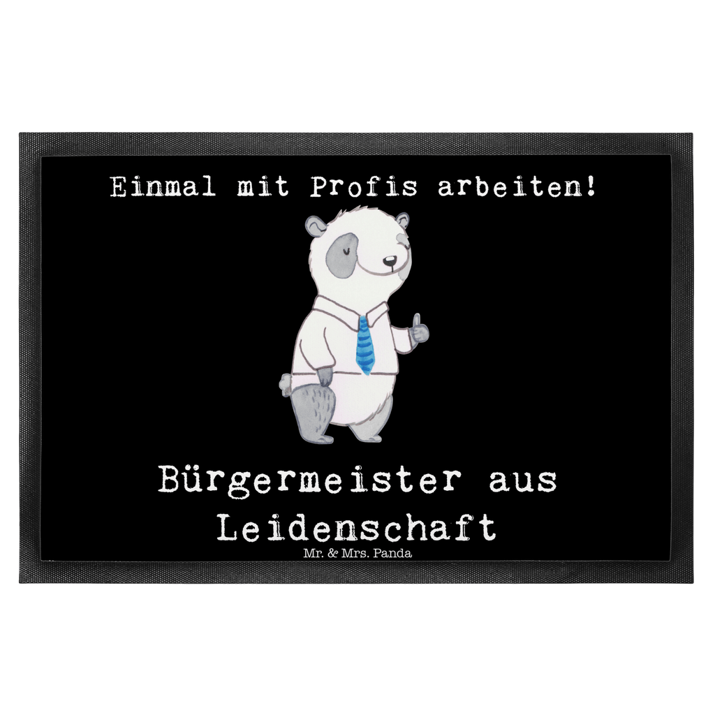Fußmatte Bürgermeister aus Leidenschaft Bürgermeister Geschenk zum Amtsantritt, Amtseinführung, Bürgermeisterwahl, Stadt, Gemeinde, Wahlen, Oberbürgermeister, Rathaus,   Türvorleger, Schmutzmatte, Fußabtreter, Matte, Schmutzfänger, Fußabstreifer, Schmutzfangmatte, Türmatte, Motivfußmatte,  Haustürmatte, Vorleger  Beruf, Ausbildung, Jubiläum, Abschied, Rente, Kollege, Kollegin, Geschenk, Schenken, Arbeitskollege, Mitarbeiter, Firma, Danke, Dankeschön