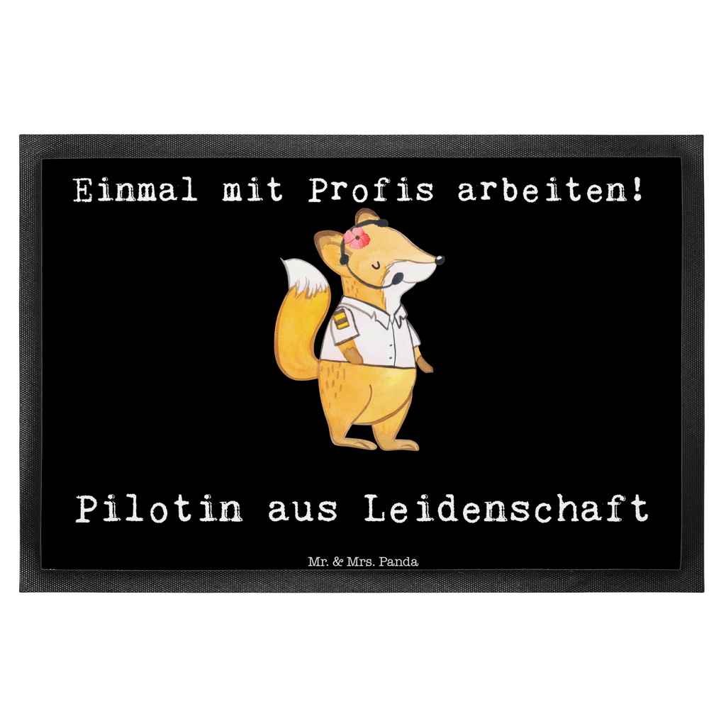 Fußmatte Pilotin aus Leidenschaft Pilotin, Flugkapitänin, Cockpit, Flugzeug,  Türvorleger, Schmutzmatte, Fußabtreter, Matte, Schmutzfänger, Fußabstreifer, Schmutzfangmatte, Türmatte, Motivfußmatte,  Haustürmatte, Vorleger  Beruf, Ausbildung, Jubiläum, Abschied, Rente, Kollege, Kollegin, Geschenk, Schenken, Arbeitskollege, Mitarbeiter, Firma, Danke, Dankeschön