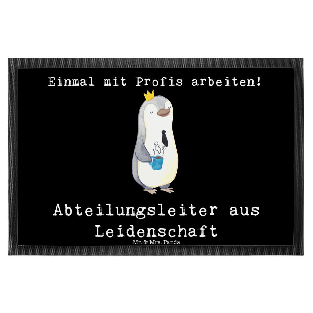 Fußmatte Abteilungsleiter aus Leidenschaft Abteilungsleiter, Teamleiter, Führungskraft Türvorleger, Schmutzmatte, Fußabtreter, Matte, Schmutzfänger, Fußabstreifer, Schmutzfangmatte, Türmatte, Motivfußmatte,  Haustürmatte, Vorleger  Beruf, Ausbildung, Jubiläum, Abschied, Rente, Kollege, Kollegin, Geschenk, Schenken, Arbeitskollege, Mitarbeiter, Firma, Danke, Dankeschön
