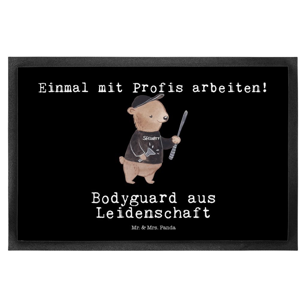 Fußmatte Bodyguard aus Leidenschaft Bodyguard, Personenschützer Türvorleger, Schmutzmatte, Fußabtreter, Matte, Schmutzfänger, Fußabstreifer, Schmutzfangmatte, Türmatte, Motivfußmatte,  Haustürmatte, Vorleger  Beruf, Ausbildung, Jubiläum, Abschied, Rente, Kollege, Kollegin, Geschenk, Schenken, Arbeitskollege, Mitarbeiter, Firma, Danke, Dankeschön