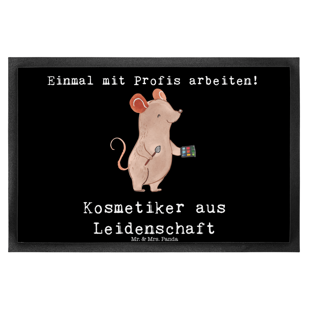 Fußmatte Kosmetiker aus Leidenschaft Türvorleger, Schmutzmatte, Fußabtreter, Matte, Schmutzfänger, Fußabstreifer, Schmutzfangmatte, Türmatte, Motivfußmatte, Haustürmatte, Vorleger, Beruf, Ausbildung, Jubiläum, Abschied, Rente, Kollege, Kollegin, Geschenk, Schenken, Arbeitskollege, Mitarbeiter, Firma, Danke, Dankeschön, Kosmetiker, Make Up Artist, Maskenbildner, Visagist, Beauty Salon, Kosmetikstudio, Eröffnung