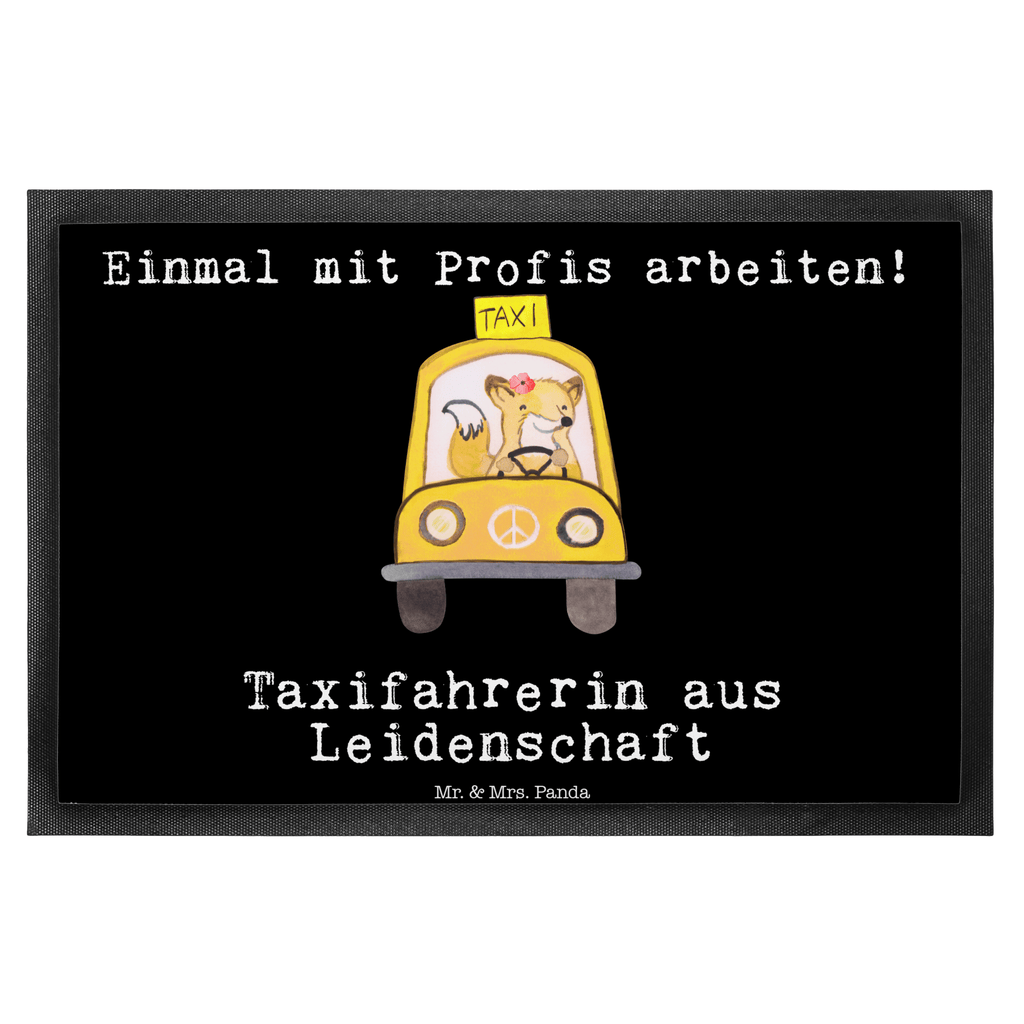 Fußmatte Taxifahrerin aus Leidenschaft  Türvorleger, Schmutzmatte, Fußabtreter, Matte, Schmutzfänger, Fußabstreifer, Schmutzfangmatte, Türmatte, Motivfußmatte,  Haustürmatte, Vorleger  Beruf, Ausbildung, Jubiläum, Abschied, Rente, Kollege, Kollegin, Geschenk, Schenken, Arbeitskollege, Mitarbeiter, Firma, Danke, Dankeschön