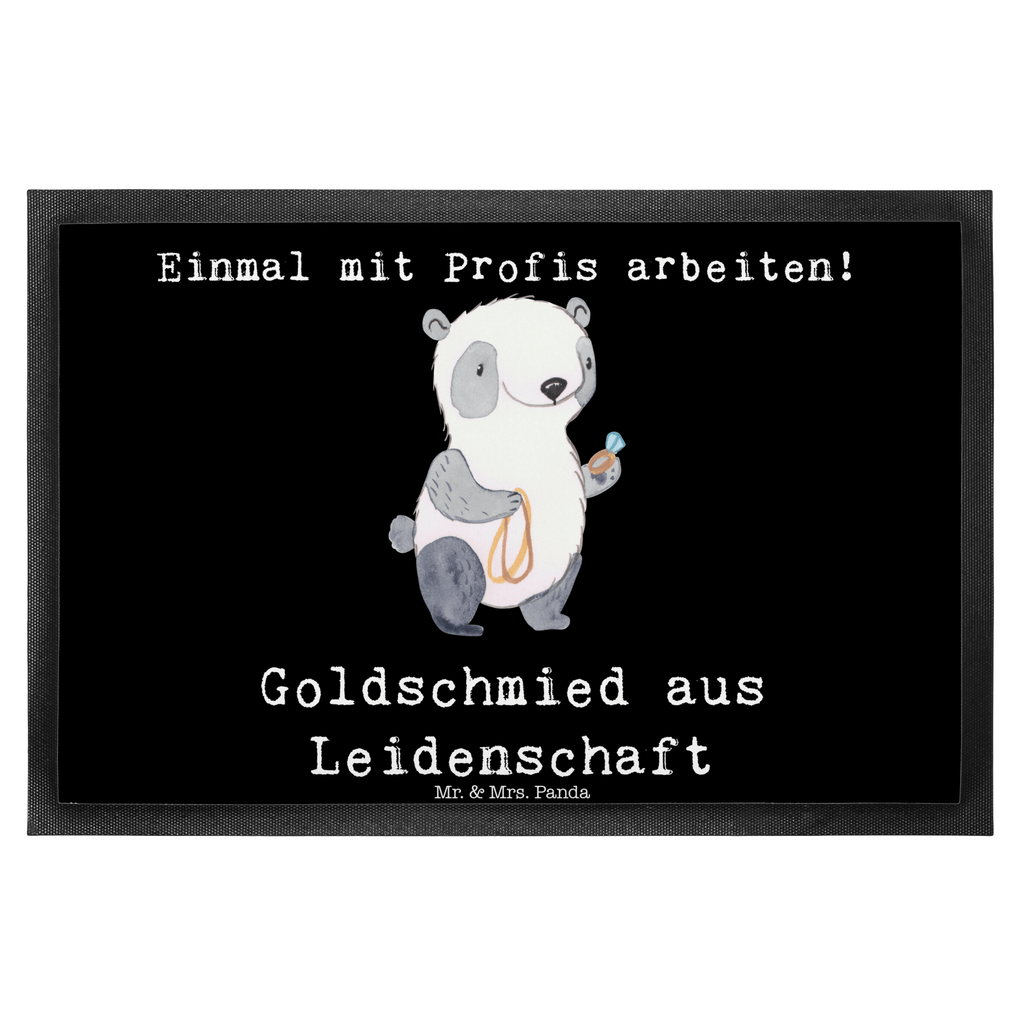 Fußmatte Goldschmied aus Leidenschaft Juwelier, Goldschmied, Schmied, Schmuckwarenhändler, Schmuckgeschäft, Eröffnung,  Türvorleger, Schmutzmatte, Fußabtreter, Matte, Schmutzfänger, Fußabstreifer, Schmutzfangmatte, Türmatte, Motivfußmatte,  Haustürmatte, Vorleger  Beruf, Ausbildung, Jubiläum, Abschied, Rente, Kollege, Kollegin, Geschenk, Schenken, Arbeitskollege, Mitarbeiter, Firma, Danke, Dankeschön