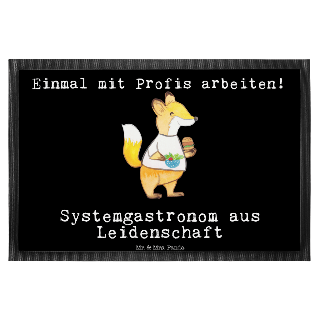 Fußmatte Systemgastronom aus Leidenschaft  Türvorleger, Schmutzmatte, Fußabtreter, Matte, Schmutzfänger, Fußabstreifer, Schmutzfangmatte, Türmatte, Motivfußmatte,  Haustürmatte, Vorleger  Beruf, Ausbildung, Jubiläum, Abschied, Rente, Kollege, Kollegin, Geschenk, Schenken, Arbeitskollege, Mitarbeiter, Firma, Danke, Dankeschön