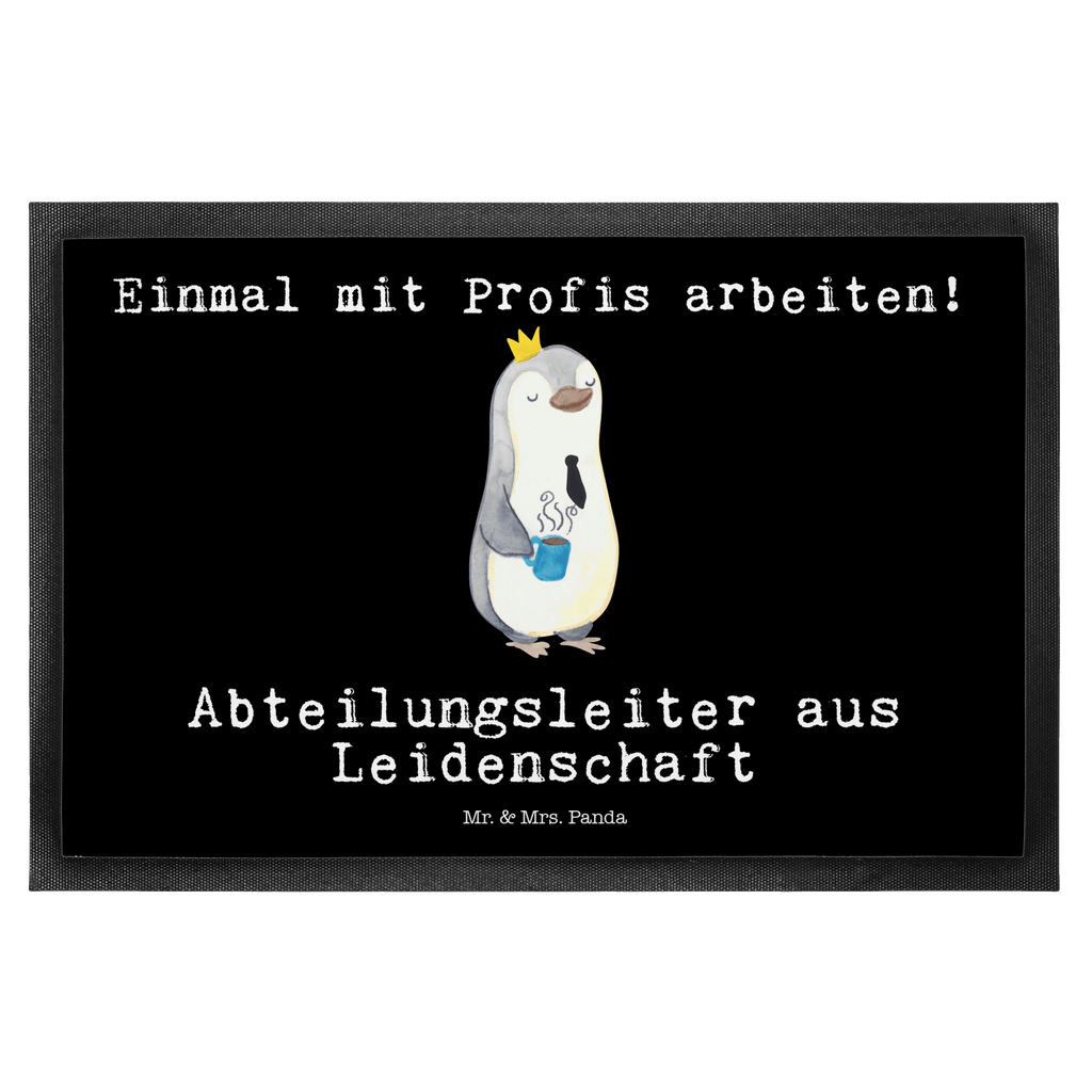Fußmatte Abteilungsleiter aus Leidenschaft Abteilungsleiter, Teamleiter, Führungskraft Türvorleger, Schmutzmatte, Fußabtreter, Matte, Schmutzfänger, Fußabstreifer, Schmutzfangmatte, Türmatte, Motivfußmatte,  Haustürmatte, Vorleger  Beruf, Ausbildung, Jubiläum, Abschied, Rente, Kollege, Kollegin, Geschenk, Schenken, Arbeitskollege, Mitarbeiter, Firma, Danke, Dankeschön
