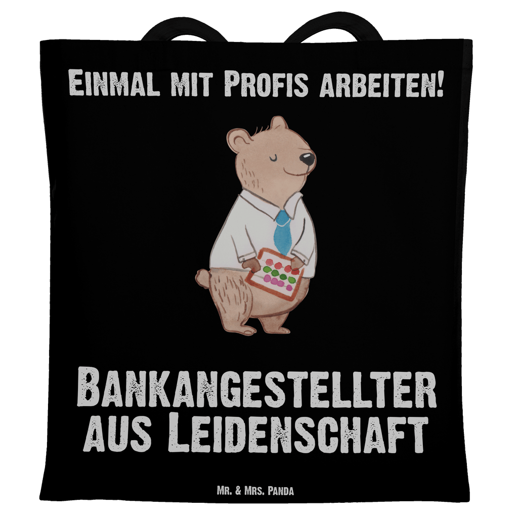Tragetasche Bankangestellter aus Leidenschaft Beuteltasche, Beutel, Einkaufstasche, Jutebeutel, Stoffbeutel, Beruf, Ausbildung, Jubiläum, Abschied, Rente, Kollege, Kollegin, Geschenk, Schenken, Arbeitskollege, Mitarbeiter, Firma, Danke, Dankeschön, Bankangestellter, Bankfachmann, Bänker, Bankberater