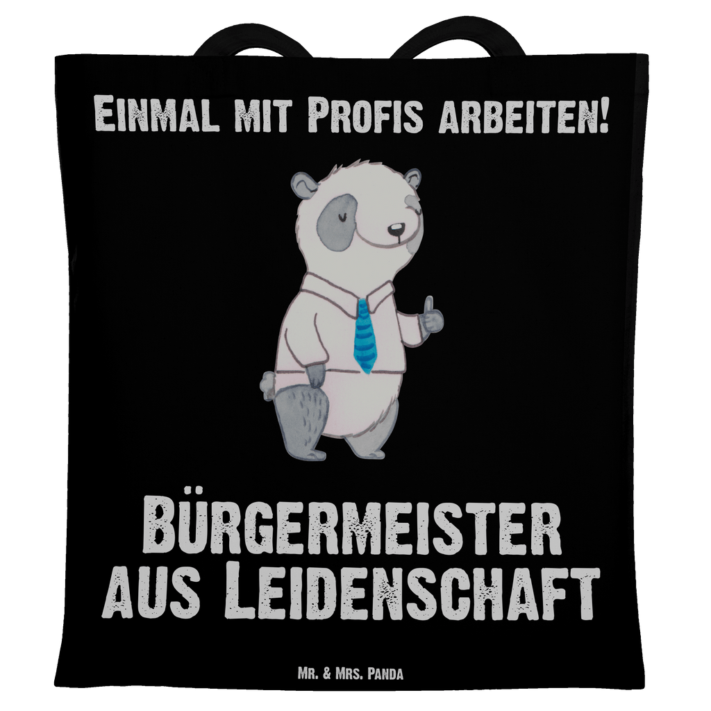 Tragetasche Bürgermeister aus Leidenschaft Beuteltasche, Beutel, Einkaufstasche, Jutebeutel, Stoffbeutel, Beruf, Ausbildung, Jubiläum, Abschied, Rente, Kollege, Kollegin, Geschenk, Schenken, Arbeitskollege, Mitarbeiter, Firma, Danke, Dankeschön, Bürgermeister Geschenk zum Amtsantritt, Amtseinführung, Bürgermeisterwahl, Stadt, Gemeinde, Wahlen, Oberbürgermeister, Rathaus