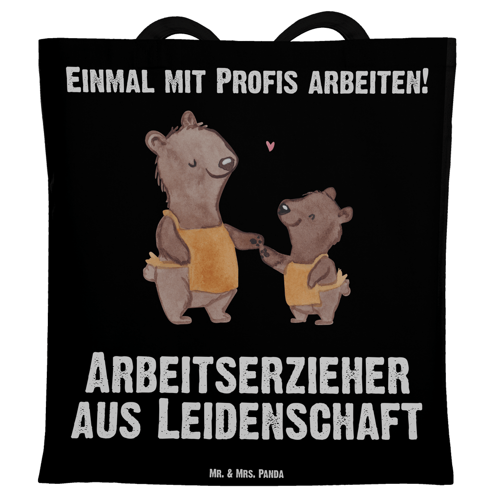 Tragetasche Arbeitserzieher aus Leidenschaft Beuteltasche, Beutel, Einkaufstasche, Jutebeutel, Stoffbeutel, Beruf, Ausbildung, Jubiläum, Abschied, Rente, Kollege, Kollegin, Geschenk, Schenken, Arbeitskollege, Mitarbeiter, Firma, Danke, Dankeschön, Arbeitserzieher, Arbeitspädagoge, Studium