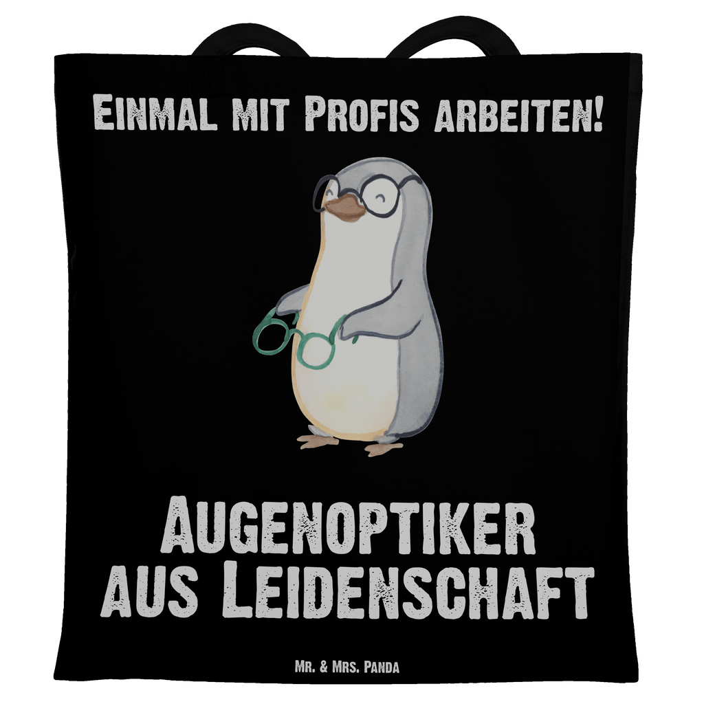 Tragetasche Augenoptiker aus Leidenschaft Beuteltasche, Beutel, Einkaufstasche, Jutebeutel, Stoffbeutel, Beruf, Ausbildung, Jubiläum, Abschied, Rente, Kollege, Kollegin, Geschenk, Schenken, Arbeitskollege, Mitarbeiter, Firma, Danke, Dankeschön, Augenoptiker, Optiker, Augenarzt, Optometrist, Brillenverkäufer, Brillengeschäft, Eröffnung