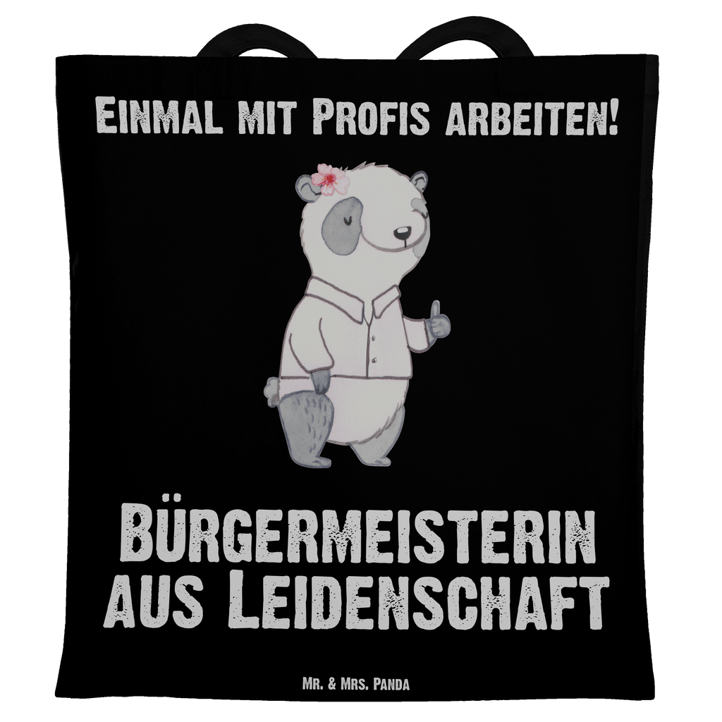 Tragetasche Bürgermeisterin aus Leidenschaft Beuteltasche, Beutel, Einkaufstasche, Jutebeutel, Stoffbeutel, Beruf, Ausbildung, Jubiläum, Abschied, Rente, Kollege, Kollegin, Geschenk, Schenken, Arbeitskollege, Mitarbeiter, Firma, Danke, Dankeschön, Bürgermeisterin Geschenk zum Amtsantritt, Amtseinführung, Bürgermeisterwahl, Stadt, Gemeinde, Wahlen, Oberbürgermeisterin, Rathaus