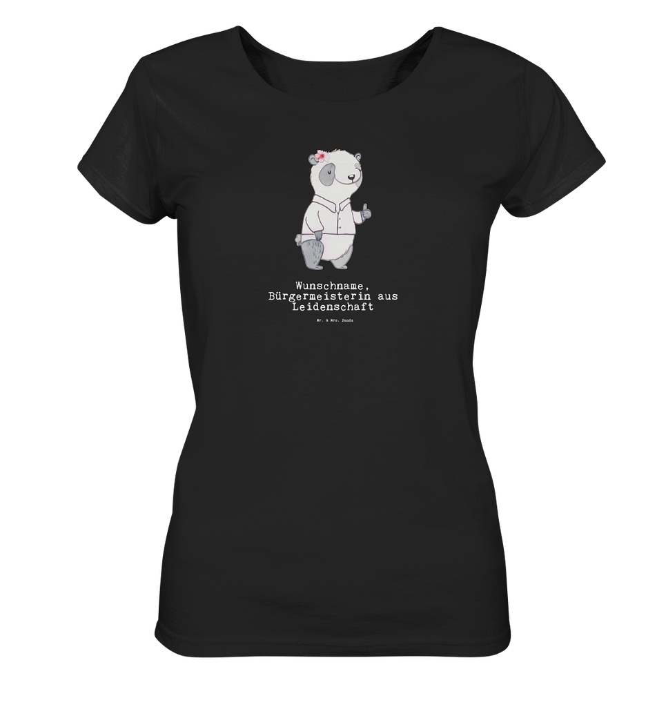 Personalisiertes Shirt Damen Bürgermeisterin aus Leidenschaft T-Shirt, Shirt, Tshirt, Lustiges T-Shirt, T-Shirt mit Spruch, Party, Junggesellenabschied, Jubiläum, Geburstag, Herrn, Damen, Männer, Frauen, Schlafshirt, Nachthemd, Sprüche, Beruf, Ausbildung, Abschied, Rente, Kollege, Kollegin, Geschenk, Schenken, Arbeitskollege, Mitarbeiter, Firma, Danke, Dankeschön, Bürgermeisterin Geschenk zum Amtsantritt, Amtseinführung, Bürgermeisterwahl, Stadt, Gemeinde, Wahlen, Oberbürgermeisterin, Rathaus