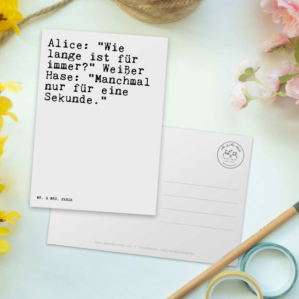 Postkarte Sprüche und Zitate Alice: "Wie lange ist für immer?" Weißer Hase: "Manchmal nur für eine Sekunde." Geschenkkarte, Grußkarte, Karte, Einladung, Ansichtskarte, Geburtstagskarte, Einladungskarte, Dankeskarte, Spruch, Sprüche, lustig, Weisheiten, Zitate, Spruch Sprüche Weisheiten Zitate Lustig Weisheit Worte