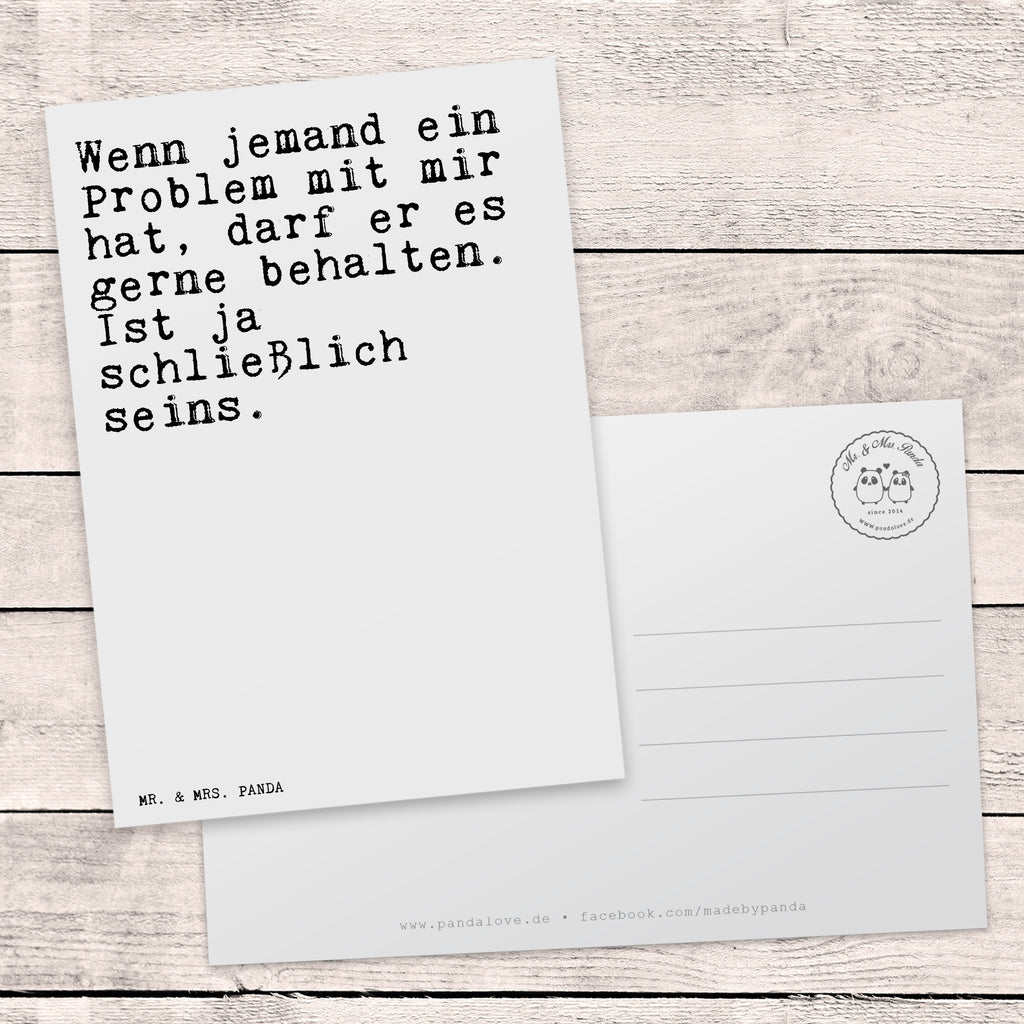 Postkarte Sprüche und Zitate Wenn jemand ein Problem mit mir hat, darf er es gerne behalten. Ist ja schließlich seins. Geschenkkarte, Grußkarte, Karte, Einladung, Ansichtskarte, Geburtstagskarte, Einladungskarte, Spruch, Sprüche, lustig, Weisheiten, Zitate, Spruch Sprüche Weisheiten Zitate Lustig Weisheit Worte