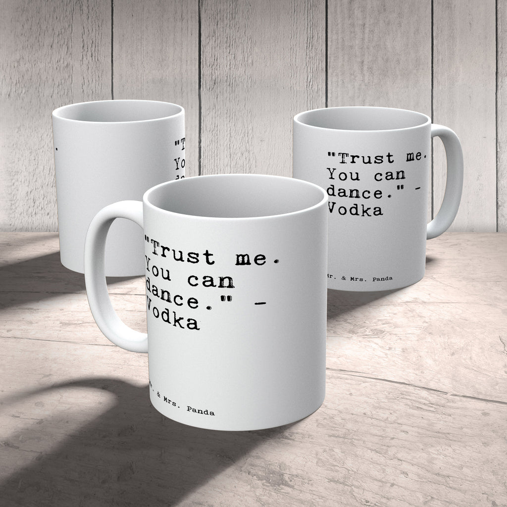 Tasse Sprüche und Zitate "Trust me. You can dance." - Vodka Spruch Sprüche Weisheiten Zitate Lustig Weisheit Worte Becher, Kaffeetasse, Kaffeebecher, Tee, Frühstück, Büro Vodka, Hochzeitsschild, Tanzfläche, Geschenk, Freundin, Trauzeugin Spruch, Sprüche, lustig, Weisheiten, Zitate