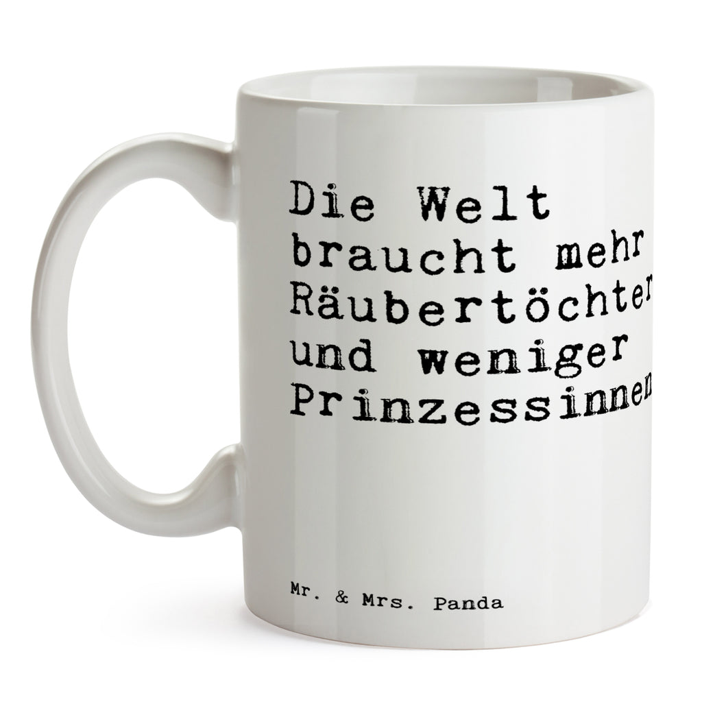 Tasse Sprüche und Zitate Die Welt braucht mehr Räubertöchter und weniger Prinzessinnen. Spruch Sprüche Weisheiten Zitate Lustig Weisheit Worte Becher, Kaffeetasse, Kaffeebecher, Tee, Frühstück, Büro Räubertochter, Prinz, Prinzessin Spruch, Sprüche, lustig, Weisheiten, Zitate