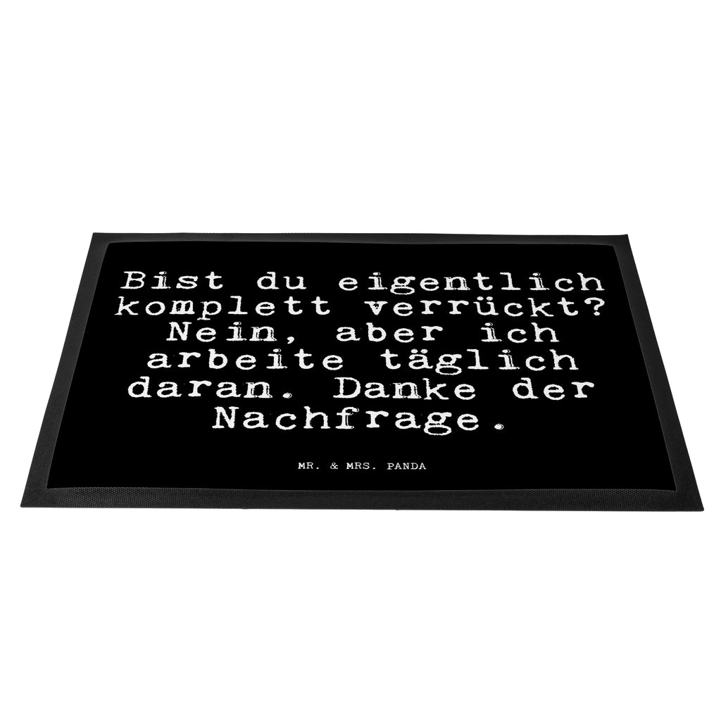 Fußmatte Fun Talk Bist du eigentlich komplett verrückt? Nein, aber ich arbeite täglich daran. Danke der Nachfrage. Türvorleger, Schmutzmatte, Fußabtreter, Matte, Schmutzfänger, Fußabstreifer, Schmutzfangmatte, Türmatte, Motivfußmatte, Haustürmatte, Vorleger, Spruch, Sprüche, lustig, Weisheiten, Zitate, Glizer Spruch Sprüche Weisheiten Zitate Lustig Weisheit Worte