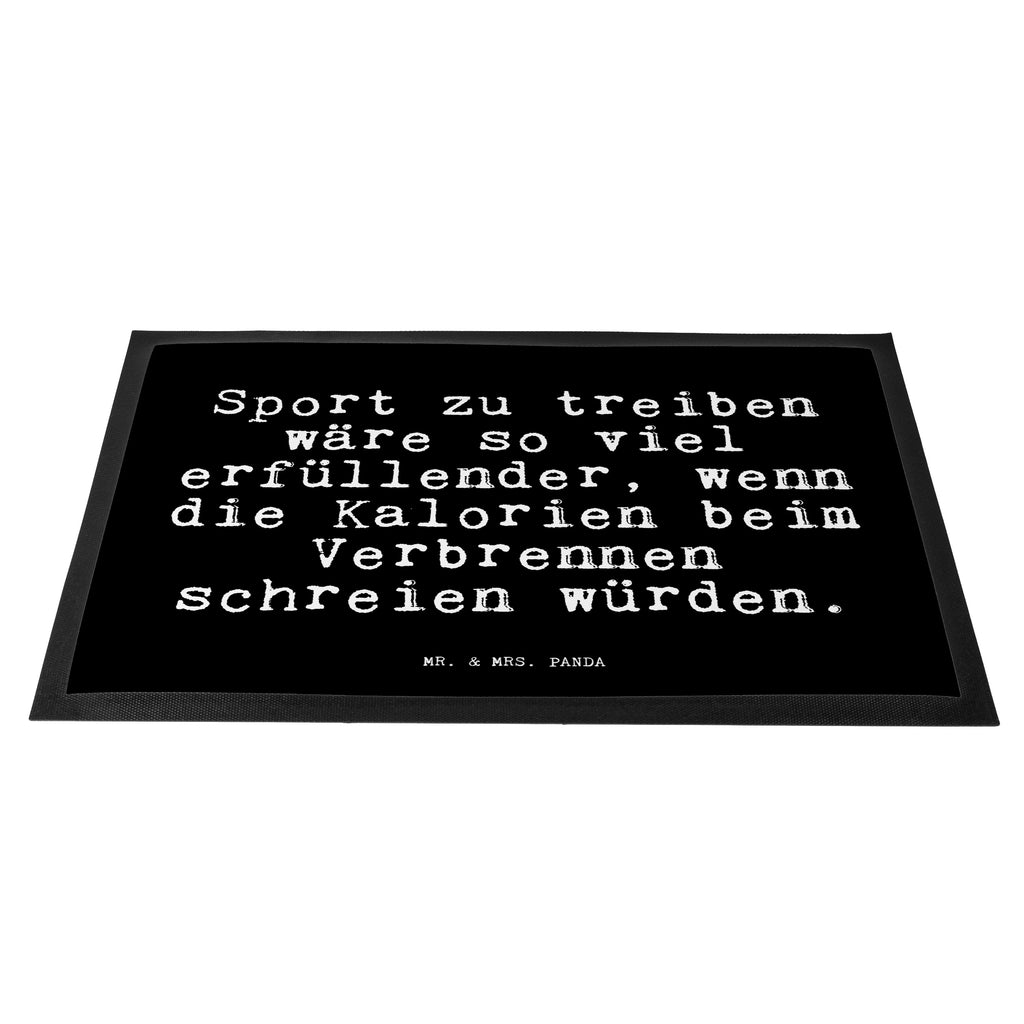 Fußmatte Fun Talk Sport zu treiben wäre so viel erfüllender, wenn die Kalorien beim Verbrennen schreien würden. Türvorleger, Schmutzmatte, Fußabtreter, Matte, Schmutzfänger, Fußabstreifer, Schmutzfangmatte, Türmatte, Motivfußmatte, Haustürmatte, Vorleger, Spruch, Sprüche, lustig, Weisheiten, Zitate, Glizer Spruch Sprüche Weisheiten Zitate Lustig Weisheit Worte