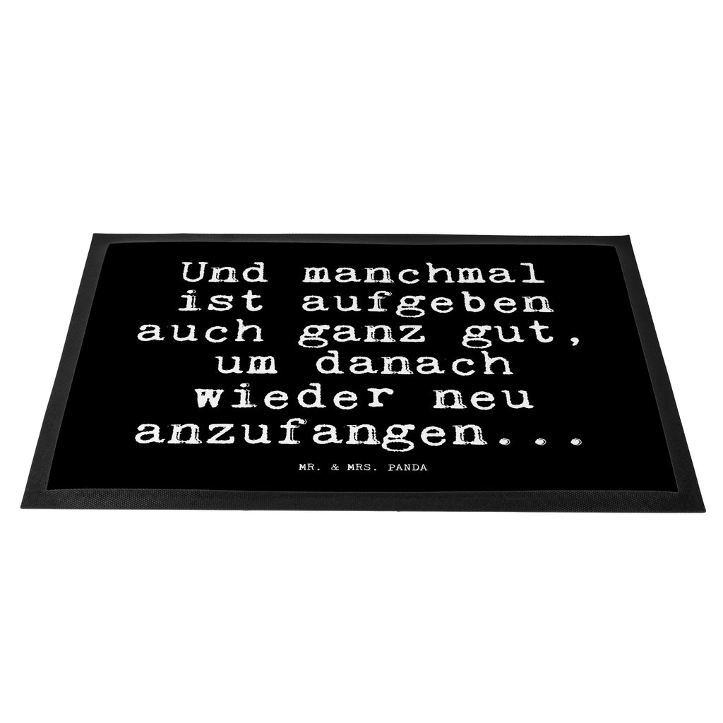 Fußmatte Fun Talk Und manchmal ist aufgeben auch ganz gut, um danach wieder neu anzufangen... Türvorleger, Schmutzmatte, Fußabtreter, Matte, Schmutzfänger, Fußabstreifer, Schmutzfangmatte, Türmatte, Motivfußmatte, Haustürmatte, Vorleger, Spruch, Sprüche, lustig, Weisheiten, Zitate, Glizer Spruch Sprüche Weisheiten Zitate Lustig Weisheit Worte