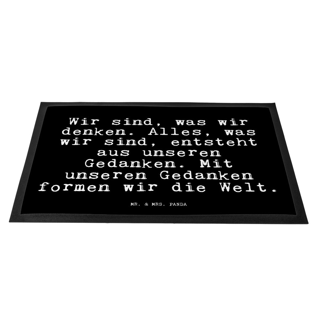 Fußmatte Fun Talk Wir sind, was wir denken. Alles, was wir sind, entsteht aus unseren Gedanken. Mit unseren Gedanken formen wir die Welt. Türvorleger, Schmutzmatte, Fußabtreter, Matte, Schmutzfänger, Fußabstreifer, Schmutzfangmatte, Türmatte, Motivfußmatte, Haustürmatte, Vorleger, Spruch, Sprüche, lustig, Weisheiten, Zitate, Glizer Spruch Sprüche Weisheiten Zitate Lustig Weisheit Worte