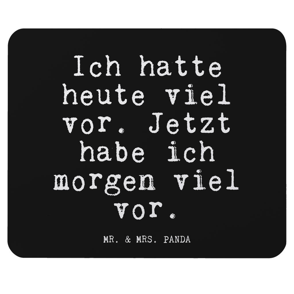 Mauspad Fun Talk Ich hatte heute viel vor. Jetzt habe ich morgen viel vor. Mousepad, Computer zubehör, Büroausstattung, PC Zubehör, Arbeitszimmer, Mauspad, Einzigartiges Mauspad, Designer Mauspad, Spruch, Sprüche, lustig, Weisheiten, Zitate, Glizer Spruch Sprüche Weisheiten Zitate Lustig Weisheit Worte