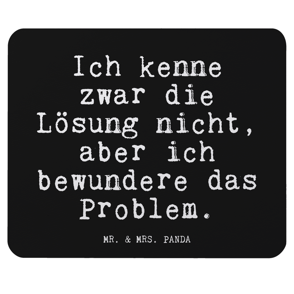 Mauspad Fun Talk Ich kenne zwar die Lösung nicht, aber ich bewundere das Problem. Mousepad, Computer zubehör, Büroausstattung, PC Zubehör, Arbeitszimmer, Mauspad, Einzigartiges Mauspad, Designer Mauspad, Spruch, Sprüche, lustig, Weisheiten, Zitate, Glizer Spruch Sprüche Weisheiten Zitate Lustig Weisheit Worte