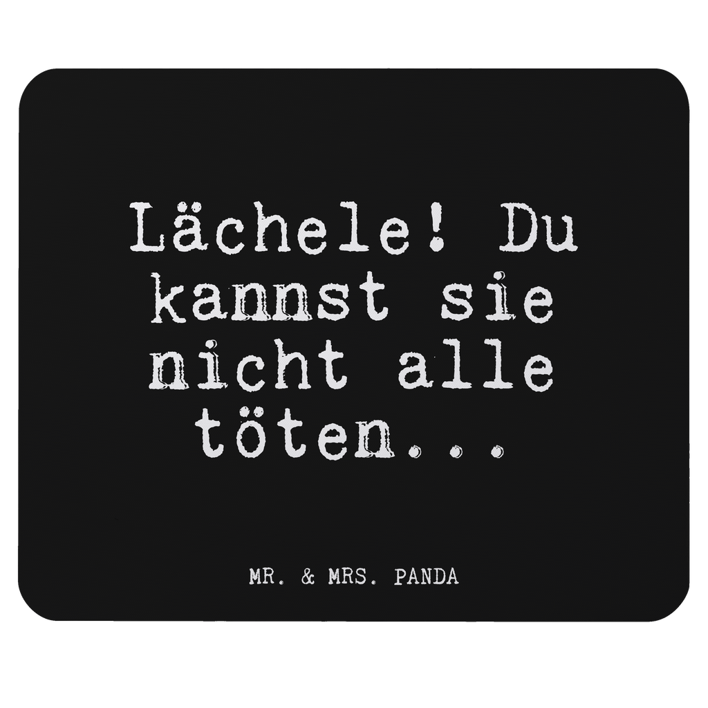 Mauspad Fun Talk Lächele! Du kannst sie nicht alle töten... Mousepad, Computer zubehör, Büroausstattung, PC Zubehör, Arbeitszimmer, Mauspad, Einzigartiges Mauspad, Designer Mauspad, Spruch, Sprüche, lustig, Weisheiten, Zitate, Glizer Spruch Sprüche Weisheiten Zitate Lustig Weisheit Worte