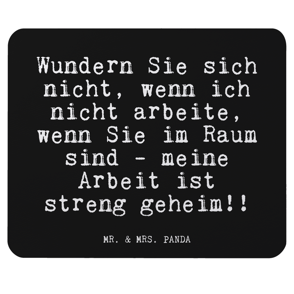 Mauspad Fun Talk Wundern Sie sich nicht, wenn ich nicht arbeite, wenn Sie im Raum sind - meine Arbeit ist streng geheim!! Mousepad, Computer zubehör, Büroausstattung, PC Zubehör, Arbeitszimmer, Mauspad, Einzigartiges Mauspad, Designer Mauspad, Spruch, Sprüche, lustig, Weisheiten, Zitate, Glizer Spruch Sprüche Weisheiten Zitate Lustig Weisheit Worte
