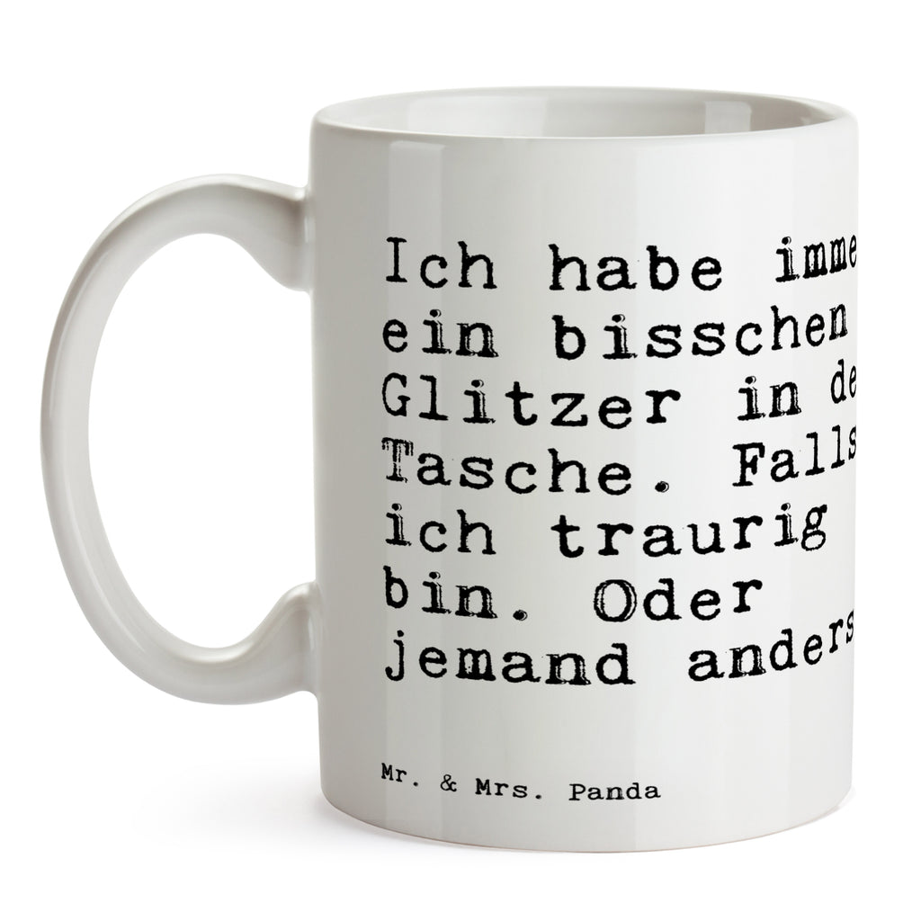 Tasse Sprüche und Zitate Ich habe immer ein bisschen Glitzer in der Tasche. Falls ich traurig bin. Oder jemand anders. Spruch Sprüche Weisheiten Zitate Lustig Weisheit Worte Becher, Kaffeetasse, Kaffeebecher, Tee, Frühstück, Büro Glitzer, Freundin, Geschenk Freundin, Spruch, Motivation, Freundinnen Spruch, Sprüche, lustig, Weisheiten, Zitate