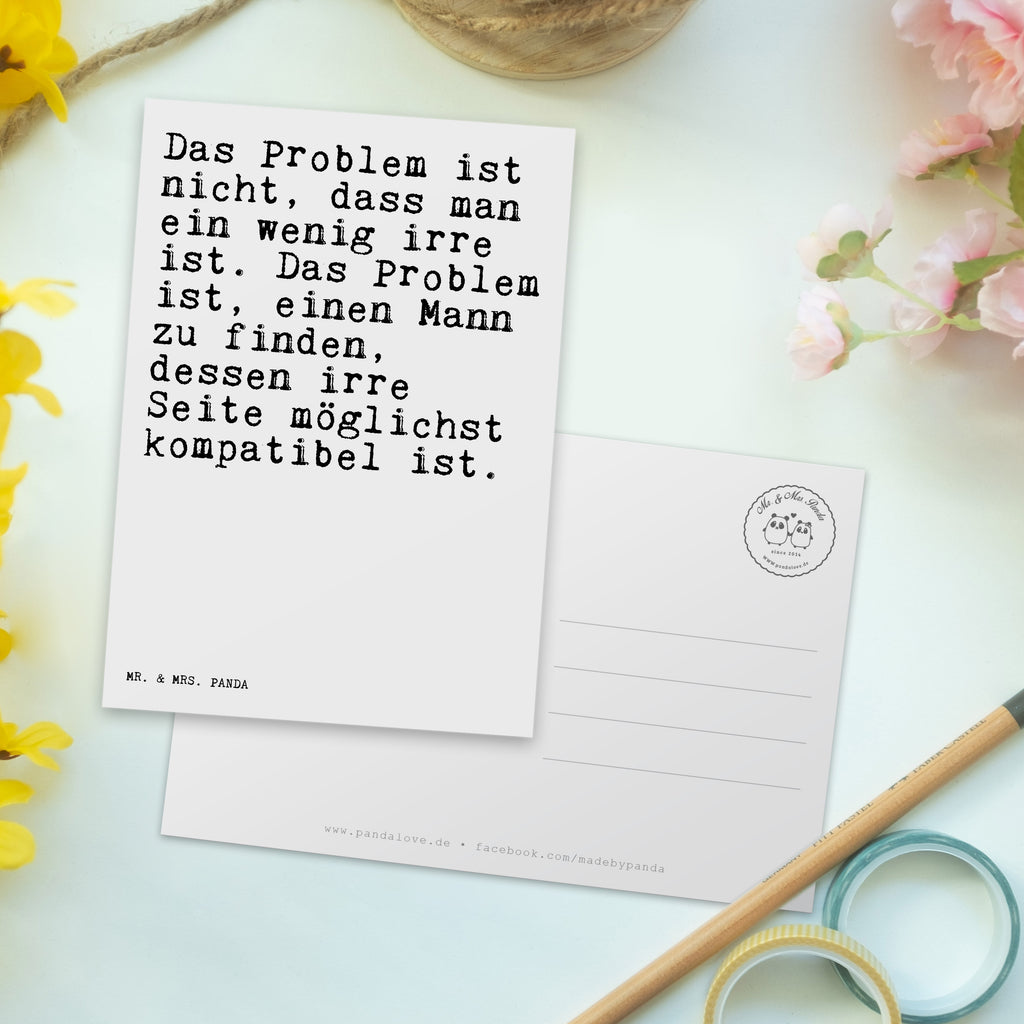 Postkarte Sprüche und Zitate Das Problem ist nicht, dass man ein wenig irre ist. Das Problem ist, einen Mann zu finden, dessen irre Seite möglichst kompatibel ist. Geschenkkarte, Grußkarte, Karte, Einladung, Ansichtskarte, Geburtstagskarte, Einladungskarte, Spruch, Sprüche, lustig, Weisheiten, Zitate, Spruch Sprüche Weisheiten Zitate Lustig Weisheit Worte