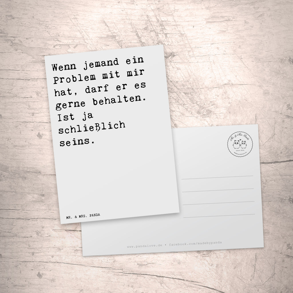 Postkarte Sprüche und Zitate Wenn jemand ein Problem mit mir hat, darf er es gerne behalten. Ist ja schließlich seins. Geschenkkarte, Grußkarte, Karte, Einladung, Ansichtskarte, Geburtstagskarte, Einladungskarte, Spruch, Sprüche, lustig, Weisheiten, Zitate, Spruch Sprüche Weisheiten Zitate Lustig Weisheit Worte