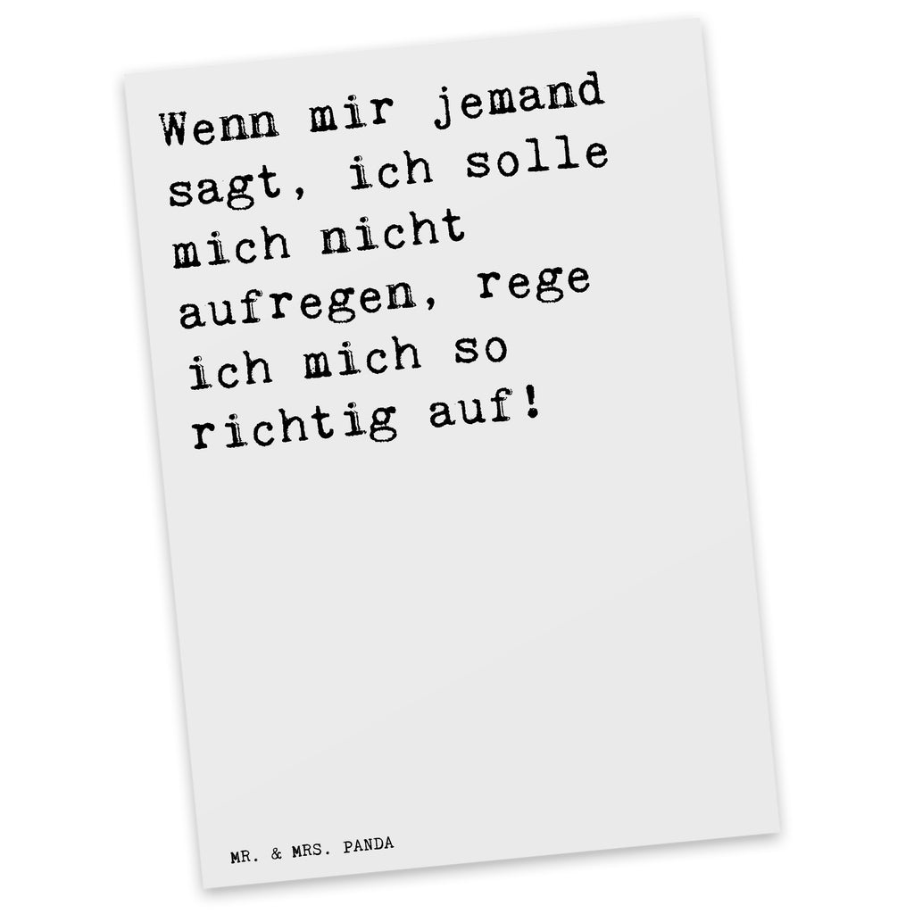 Postkarte Sprüche und Zitate Wenn mir jemand sagt, ich solle mich nicht aufregen, rege ich mich so richtig auf! Geschenkkarte, Grußkarte, Karte, Einladung, Ansichtskarte, Geburtstagskarte, Einladungskarte, Spruch, Sprüche, lustig, Weisheiten, Zitate, Spruch Sprüche Weisheiten Zitate Lustig Weisheit Worte