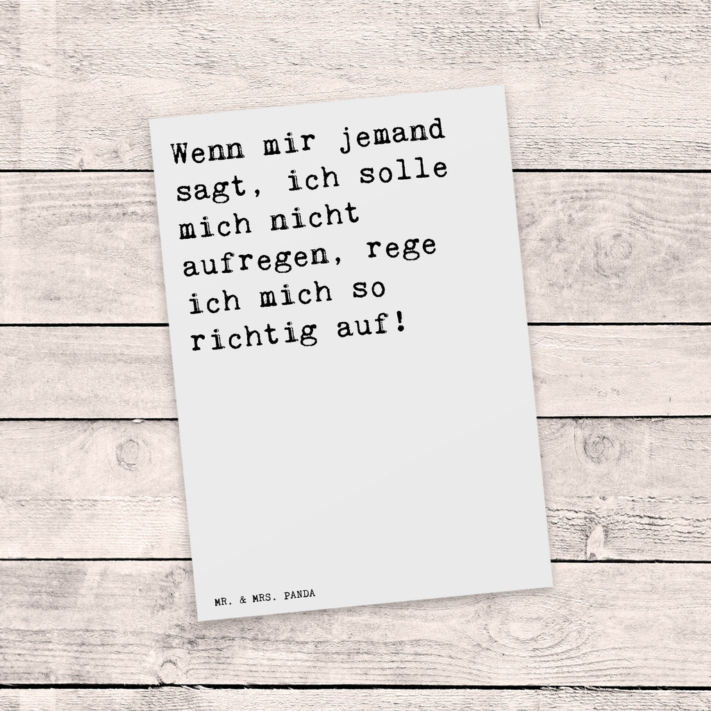 Postkarte Sprüche und Zitate Wenn mir jemand sagt, ich solle mich nicht aufregen, rege ich mich so richtig auf! Geschenkkarte, Grußkarte, Karte, Einladung, Ansichtskarte, Geburtstagskarte, Einladungskarte, Spruch, Sprüche, lustig, Weisheiten, Zitate, Spruch Sprüche Weisheiten Zitate Lustig Weisheit Worte