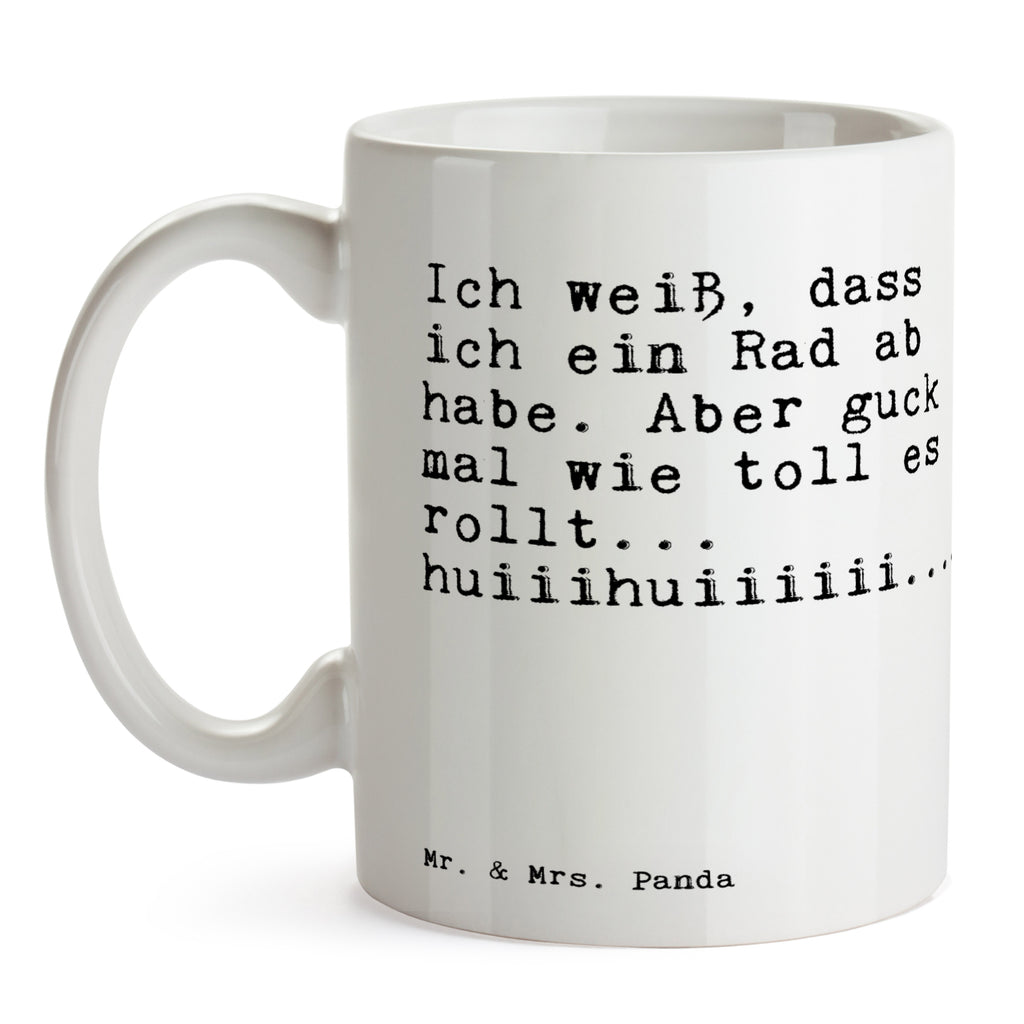 Tasse Sprüche und Zitate Ich weiß, dass ich ein Rad ab habe. Aber guck mal wie toll es rollt... huiiihuiiiiii.... Spruch Sprüche Weisheiten Zitate Lustig Weisheit Worte Becher, Kaffeetasse, Kaffeebecher, Tee, Frühstück, Büro Geschenk, Freundin, Freund, Geschenk Frauen, Geschenk Freundin, Tasse mit Spruch Spruch, Sprüche, lustig, Weisheiten, Zitate