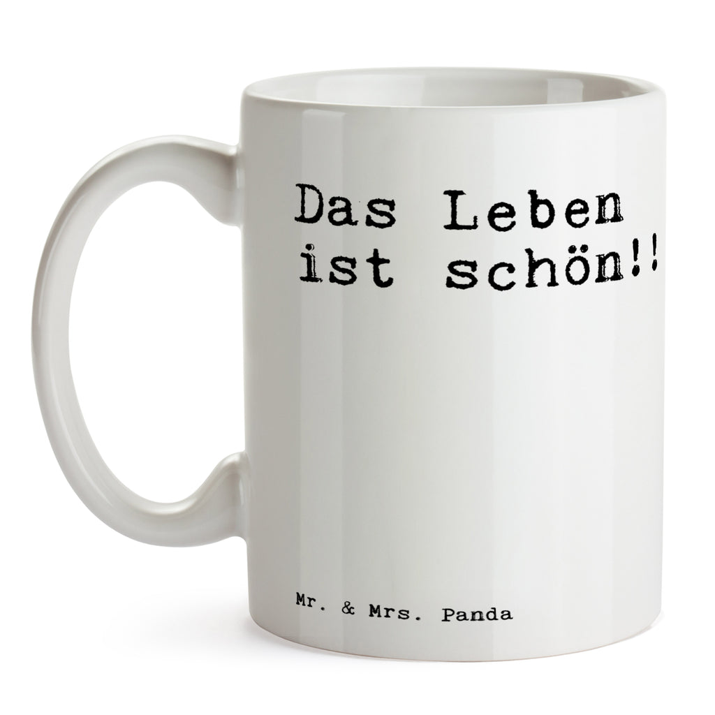 Tasse Sprüche und Zitate Das Leben ist schön!! Spruch Sprüche Weisheiten Zitate Lustig Weisheit Worte Becher, Kaffeetasse, Kaffeebecher, Tee, Frühstück, Büro Spruch, Motivation, Weisheit,  Spruch, Sprüche, lustig, Weisheiten, Zitate