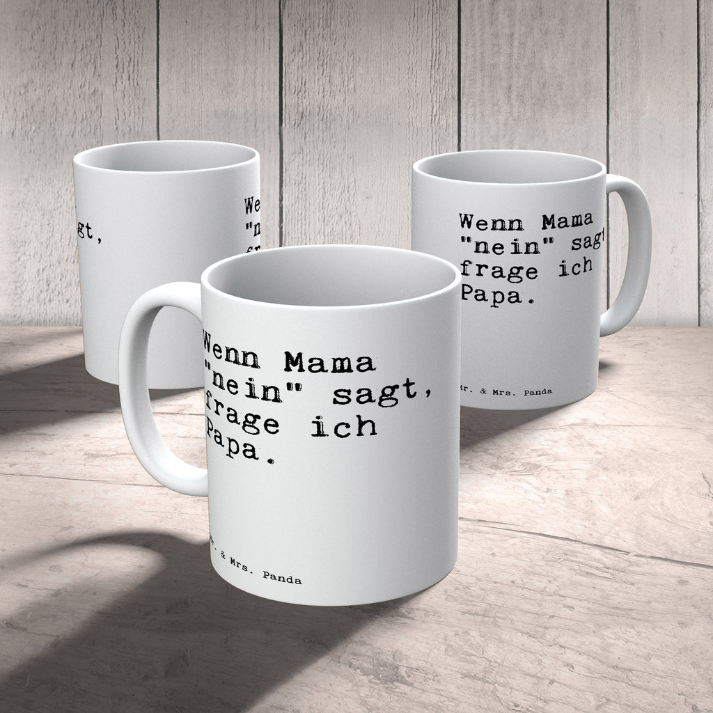 Tasse Sprüche und Zitate Wenn Mama "nein" sagt, frage ich Papa. Spruch Sprüche Weisheiten Zitate Lustig Weisheit Worte Becher, Kaffeetasse, Kaffeebecher, Tee, Frühstück, Büro Vatertag, Muttertag, Mama, Papa, Geschenk Männer Spruch, Sprüche, lustig, Weisheiten, Zitate