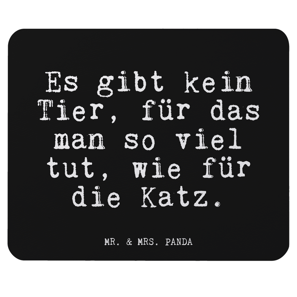 Mauspad Fun Talk Es gibt kein Tier, für das man so viel tut, wie für die Katz. Mousepad, Computer zubehör, Büroausstattung, PC Zubehör, Arbeitszimmer, Mauspad, Einzigartiges Mauspad, Designer Mauspad, Spruch, Sprüche, lustig, Weisheiten, Zitate, Glizer Spruch Sprüche Weisheiten Zitate Lustig Weisheit Worte