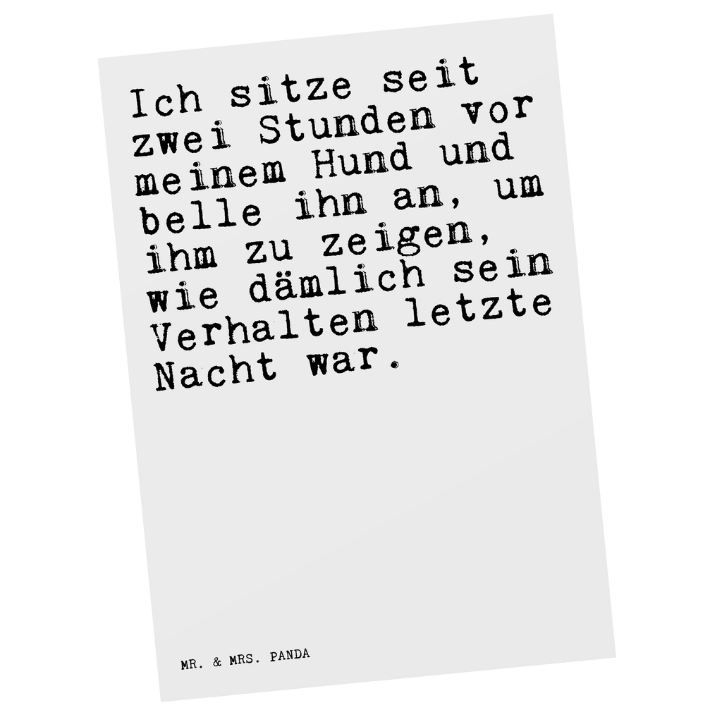 Postkarte Sprüche und Zitate Ich sitze seit zwei Stunden vor meinem Hund und belle ihn an, um ihm zu zeigen, wie dämlich sein Verhalten letzte Nacht war. Geschenkkarte, Grußkarte, Karte, Einladung, Ansichtskarte, Geburtstagskarte, Einladungskarte, Spruch, Sprüche, lustig, Weisheiten, Zitate, Spruch Sprüche Weisheiten Zitate Lustig Weisheit Worte