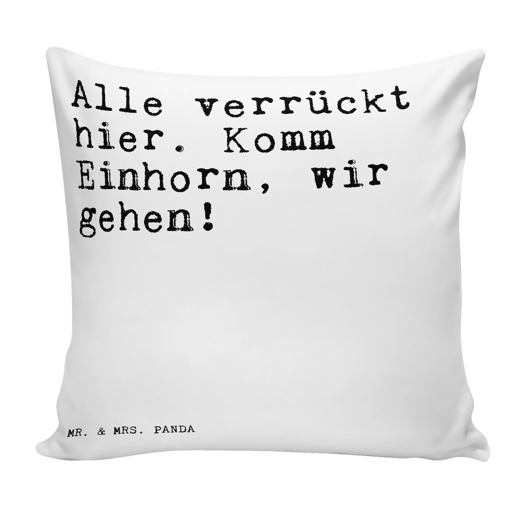 40x40 Kissen Sprüche und Zitate Alle verrückt hier. Komm Einhorn, wir gehen! Kissenhülle, Kopfkissen, Sofakissen, Dekokissen, Motivkissen, Spruch, Sprüche, lustig, Weisheiten, Zitate, Spruch Sprüche Weisheiten Zitate Lustig Weisheit Worte