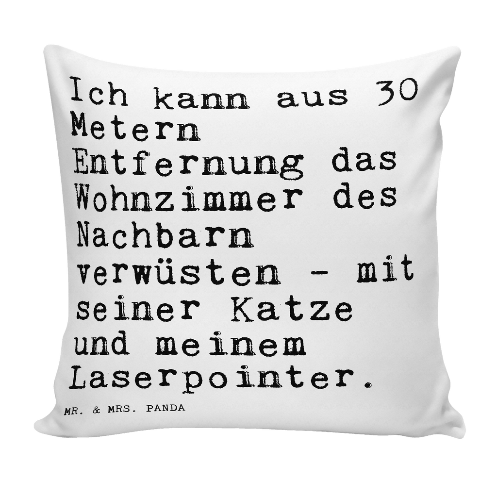 40x40 Kissen Sprüche und Zitate Ich kann aus 30 Metern Entfernung das Wohnzimmer des Nachbarn verwüsten - mit seiner Katze und meinem Laserpointer. Kissenhülle, Kopfkissen, Sofakissen, Dekokissen, Motivkissen, Spruch, Sprüche, lustig, Weisheiten, Zitate, Spruch Sprüche Weisheiten Zitate Lustig Weisheit Worte