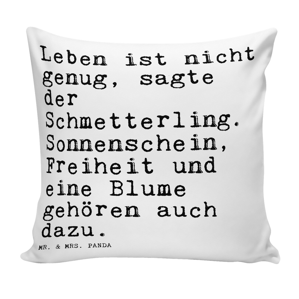 40x40 Kissen Sprüche und Zitate Leben ist nicht genug, sagte der Schmetterling. Sonnenschein, Freiheit und eine Blume gehören auch dazu. Kissenhülle, Kopfkissen, Sofakissen, Dekokissen, Motivkissen, Spruch, Sprüche, lustig, Weisheiten, Zitate, Spruch Sprüche Weisheiten Zitate Lustig Weisheit Worte