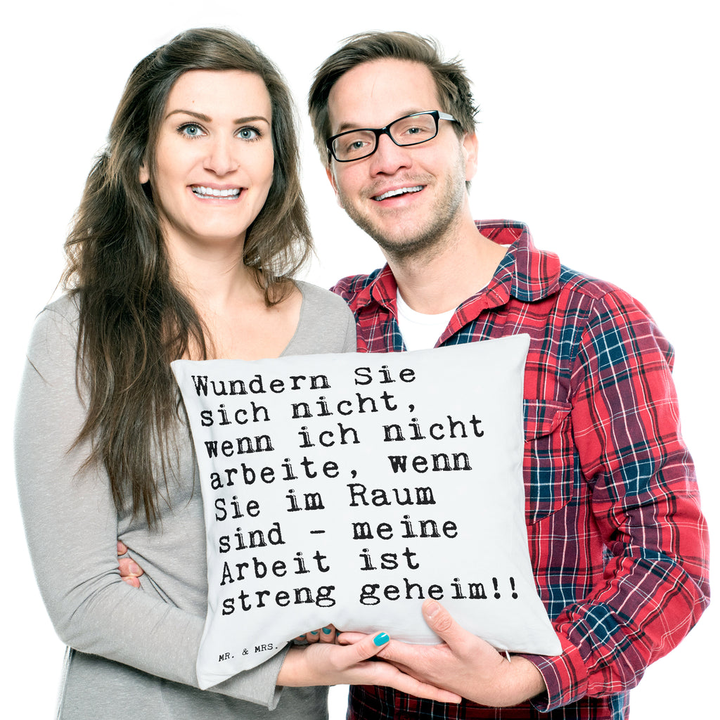 40x40 Kissen Sprüche und Zitate Wundern Sie sich nicht, wenn ich nicht arbeite, wenn Sie im Raum sind - meine Arbeit ist streng geheim!! Kissenhülle, Kopfkissen, Sofakissen, Dekokissen, Motivkissen, Spruch, Sprüche, lustig, Weisheiten, Zitate, Spruch Sprüche Weisheiten Zitate Lustig Weisheit Worte